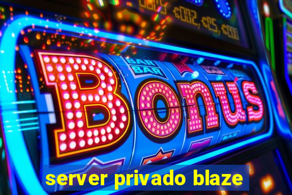 server privado blaze